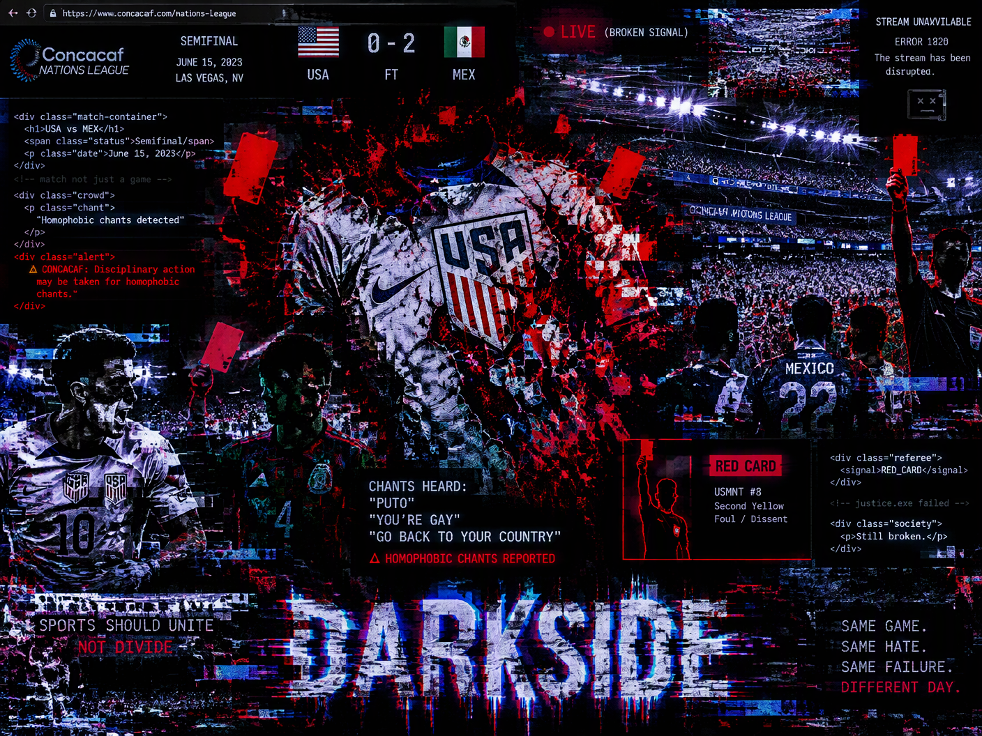 Glitched digital artwork showing a torn US soccer jersey amid red digital card glitches, shattered player silhouettes, corrupted stadium UI fragments, and distorted text warning of discriminatory chants, all layered on a dark, noisy background with the word DARKSIDE flickering like a corrupted system signature.
